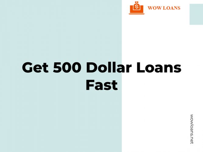 Get 500 Dollar Loans Fast